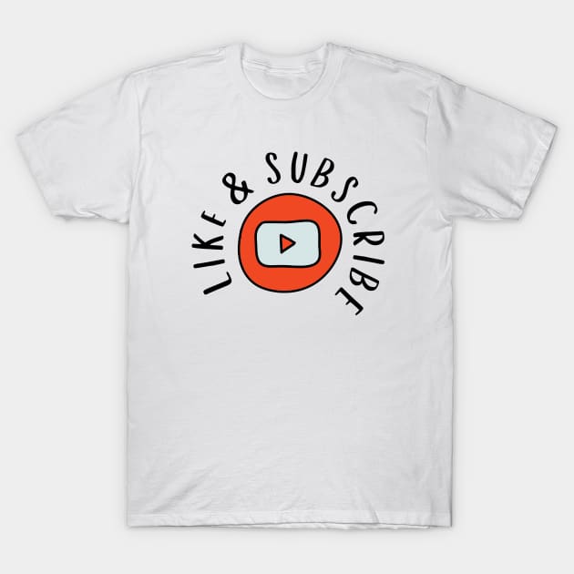 Like & Subscribe T-Shirt by msallie11